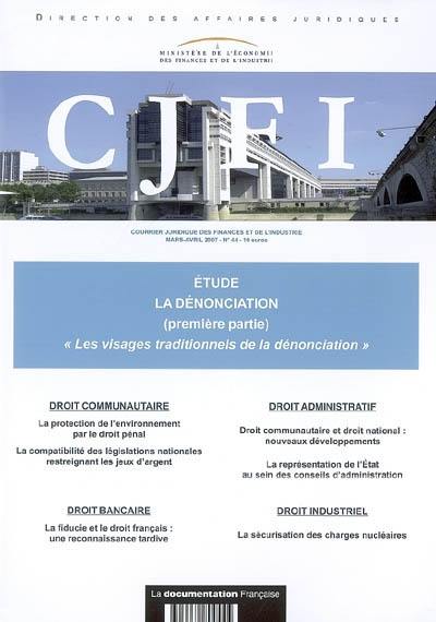 Courrier juridique des finances et de l'industrie (Le), n° 44. La dénonciation (première partie) : les visages traditionnels de la dénonciation