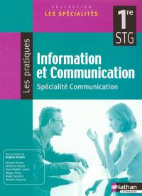 Information et communication, 1re STG, spécialité communication : manuel élève