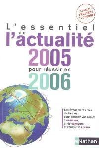 L'essentiel de l'actualité 2005 pour réussir en 2006