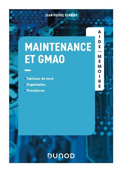 Maintenance et GMAO : tableaux de bord, organisation et procédures