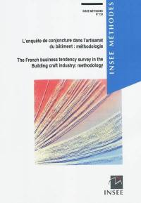 L'enquête de conjoncture dans l'artisanat du bâtiment : méthodologie. The French business tendency survey in the building craft industry : methodology