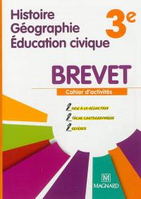 Histoire, géographie, éducation civique, cahier d'activités brevet, 3e