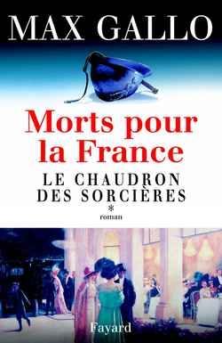 Morts pour la France. Vol. 1. Le chaudron des sorcières, 1913-1915