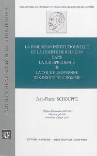 La dimension institutionnelle de la liberté de religion dans la jurisprudence de la Cour européenne des droits de l'homme