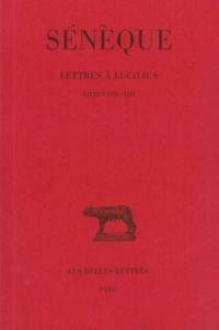 Lettres à Lucilius. Vol. 3. Livres VIII-XIII