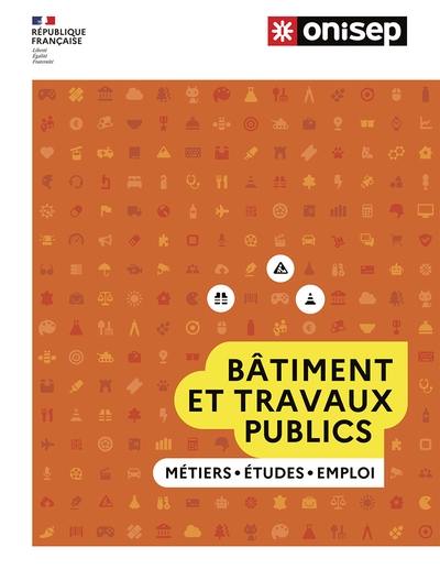 Bâtiment et travaux publics : métiers, études, emploi