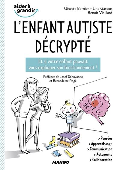 L'enfant autiste décrypté : et si votre enfant pouvait vous expliquer son fonctionnement ?