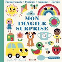 Mon imagier surprise : premiers mots, couleurs, nombres, formes