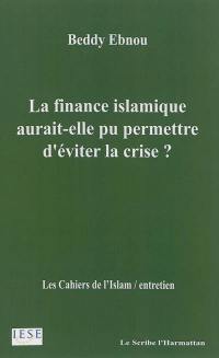 La finance islamique aurait-elle pu éviter la crise ?