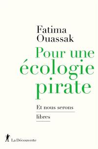 Pour une écologie pirate : et nous serons libres