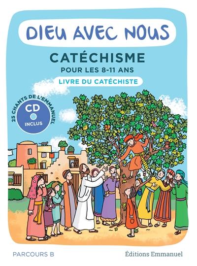 Dieu avec nous : catéchisme pour les 8-11 ans : livre du catéchiste, parcours B