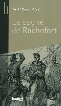 Le bagne de Rochefort