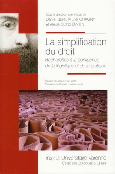 La simplification du droit : recherches à la confluence de la légistique et de la pratique