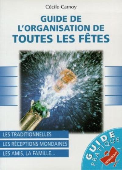 Guide de l'organisation de toutes les fêtes