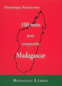 100 mots pour comprendre Madagascar