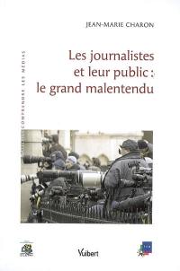 Les journalistes et leur public : le grand malentendu