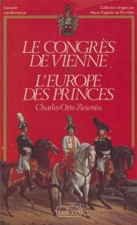 Le Congrès de Vienne ou l'Europe des princes