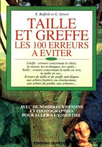 Taille et greffe, les 100 erreurs à éviter