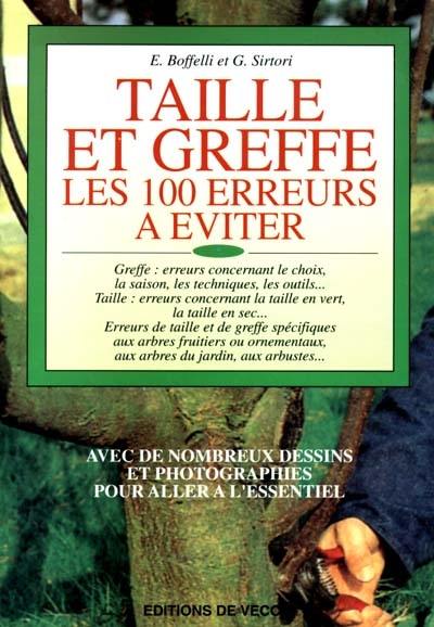 Taille et greffe, les 100 erreurs à éviter