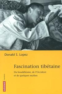 Fascination tibétaine : du bouddhisme, de l'Occident