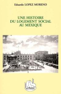 Une histoire du logement social au Mexique