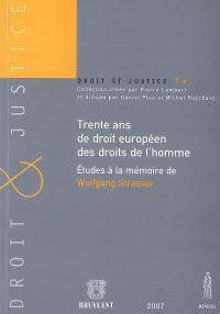 Trente ans de droit européen des droits de l'homme : études à la mémoire de Wolfgang Strasser