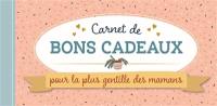 Carnet de bons cadeaux pour la plus gentille des mamans