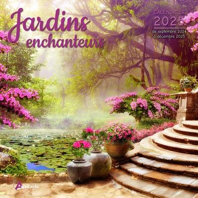 Jardins enchanteurs : calendrier 2025 : de septembre 2024 à décembre 2025