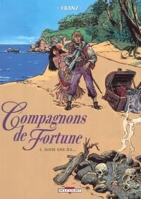 Compagnons de fortune. Vol. 1. Juste une île