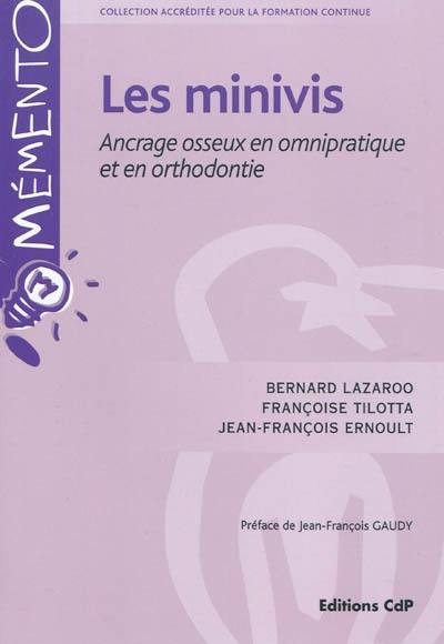 Les minivis : ancrage osseux en omnipratique et en orthodontie