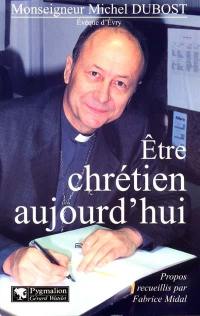 Etre chrétien aujourd'hui