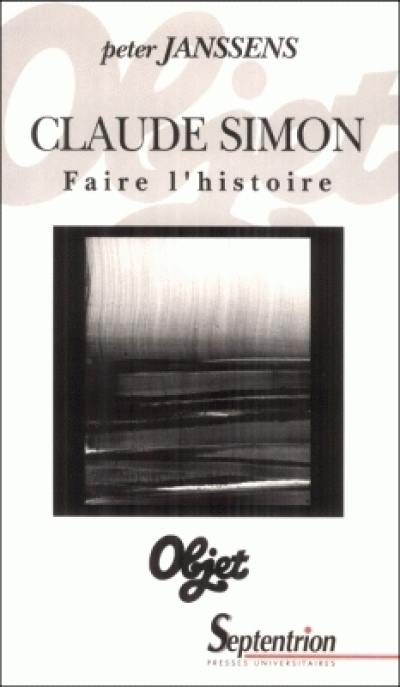 Claude Simon, faire l'histoire