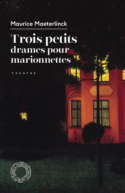 Trois petits drames pour marionnettes : théâtre