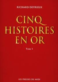 Cinq histoires en or. Vol. 1