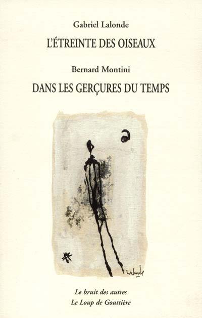 L'étreinte des oiseaux. Dans les gerçures du temps