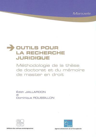 Outils pour la recherche juridique : méthodologie de la thèse de doctorat et du mémoire de master en droit