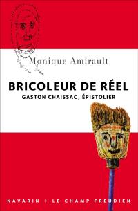 Bricoleur de réel : Gaston Chaissac, épistolier