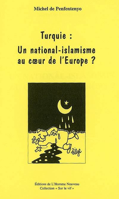 Turquie, un national-islamisme au coeur de l'Europe ?