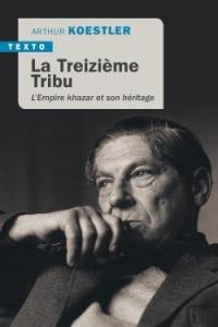 La treizième tribu : l'Empire khazar et son héritage