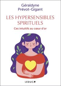 Les hypersensibles spirituels : ces intuitifs au coeur d'or