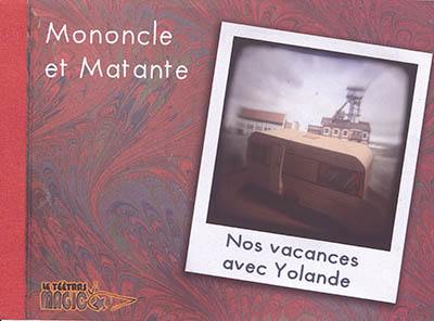 Nos vacances avec Yolande : par Mononcle et Matante