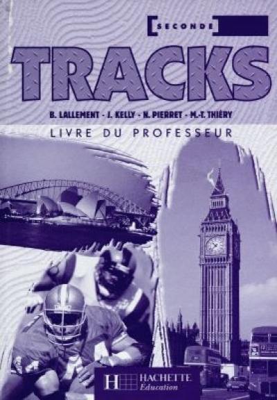 Tracks anglais, 2e : livre du professeur