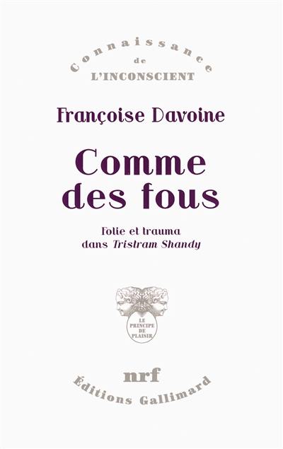 Comme des fous : folie et trauma dans Tristram Shandy