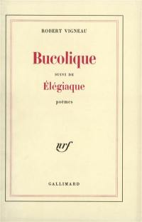 Bucolique. Elégiaque