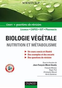 Biologie végétale : cours + questions de révision, licence, Capes, IUT, pharmacie. Vol. 1. Nutrition et métabolisme