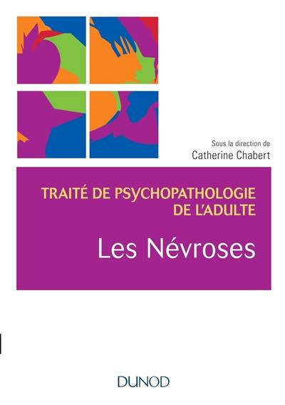 Traité de psychopathologie de l'adulte. Vol. 1. Les névroses