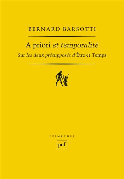 A priori et temporalité : sur les deux présupposés d'Etre et temps