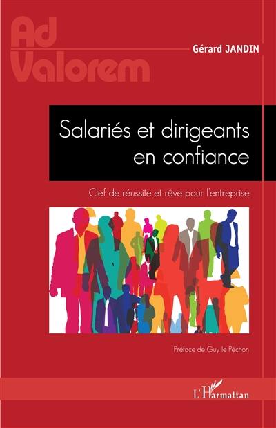 Salariés et dirigeants en confiance : clef de réussite et rêve pour l'entreprise