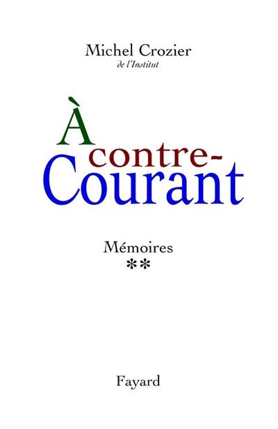 Mémoires. Vol. 2. A contre-courant