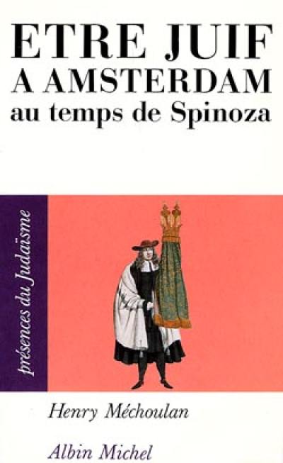 Etre juif à Amsterdam au temps de Spinoza